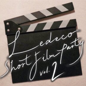 Ledeco  ShortFilm Party  vol.2
