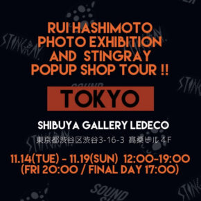 RUI HASHIMOTO PHOTO EXHIBITION VOL: 18 AND STINGRAY POPUP SHOP TOUR !!